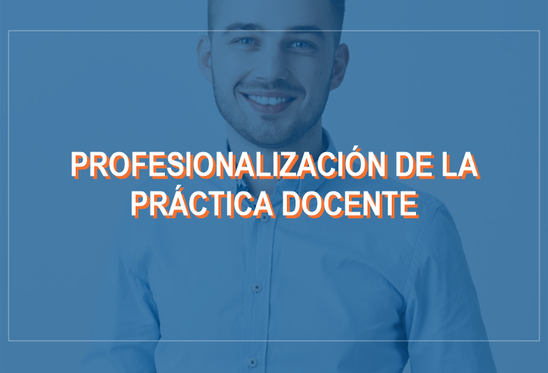 Maestría en Profesionalización de la Práctica Docente